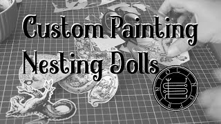 Custom Painting Nesting Dolls // Matryoshka Dolls With Random Doodles // Teeth&Tats Pt.3