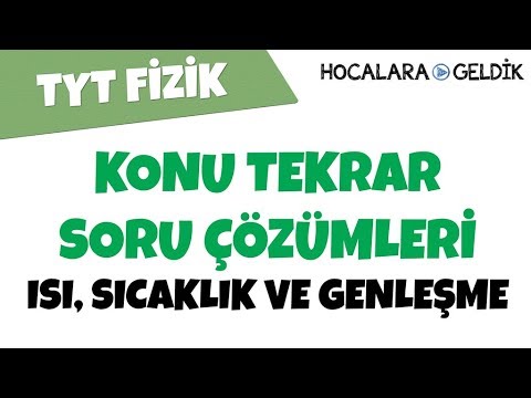 Isı, Sıcaklık ve Genleşme - Konu Tekrar Soru Çözümleri