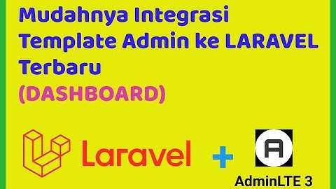 Integrasi Template Admin bagian Dashboard ke Laravel Tebaru! (02 - Integrasi Template)