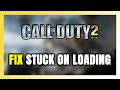 How to FIX Call of Duty 2 Stuck on Loading Screen / Not Loading