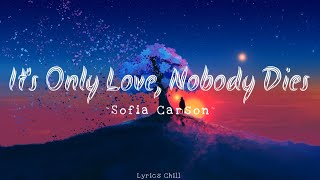 It's Only Love, Nobody Dies - Sofia Carson New (Lyrics Chill)💘🎶