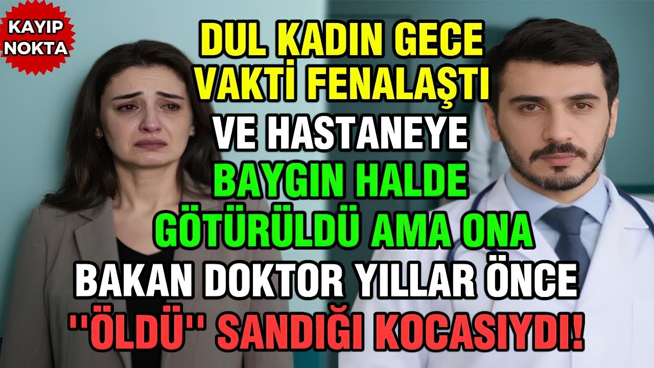DUL KADIN BİR GECE FENALAŞIP HASTANEYE KALDIRILDI AMA ONA BAKAN DOKTOR 