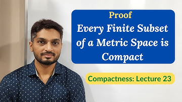 Proof of Every Finite Set is Compact | L23 | Compactness @ranjankhatu