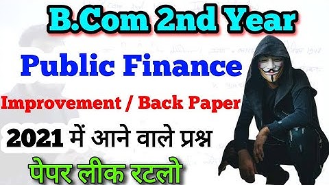 B com 2nd year Public Finance Paper 2021, Improvement exam 2021, important questions By Suraj Raj