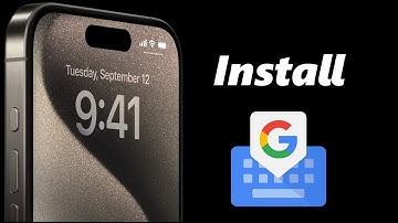 How To Install & Set Up Gboard On iPhone 15 & iPhone 15 Pro