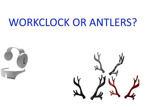 Should You Buy Workclock Or Antlers Roblox Youtube - roblox white antlers