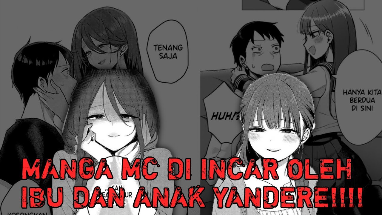 manga mc di incar oleh ibu dan anak yandere !!!!