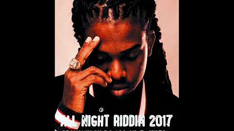 All Night Riddim Mix (Full) Feat. Alkaline, Mavado, Chris Martin, JahMiel (Nov. 2017)