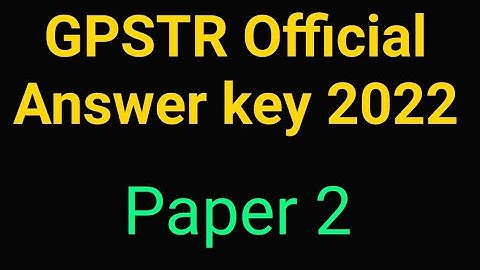 GPSTR 2022 Official Answer key Paper 2 // Paper 2 key Answers 2022
