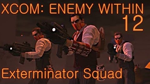 XCOM E.W. - 12 - EXALT