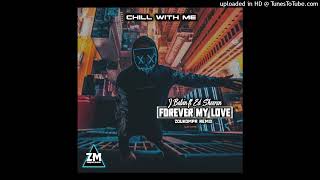 J BALVIN Ft ED SHEERAN - FOREVER MY LOVE (Zoukompa Rmx) | ZIIAWAN MUZIIK 2022