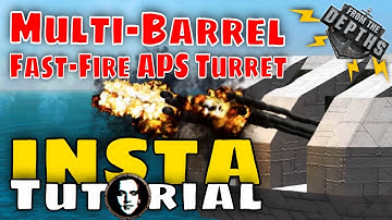 From The Depths INSTANT Tutorial: Fast-Fire Multi-Barrel APS Turret