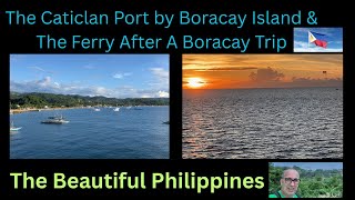 🇵🇭🏝️Ferry Boat &amp; Port Views 0f Boracay, Sunset, &amp; More #mikipino