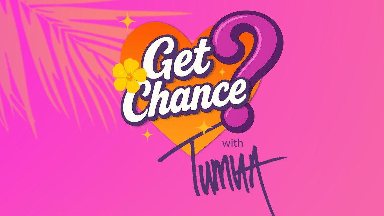 Get Chance? with Tumua