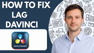 How to Fix DaVinci Resolve Lag Full Guide 2026