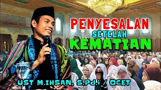 Ust Ocet / Ust M.Ihsan, S.Pd.i || Hanya penyesalan belaka@syiarlombokntb