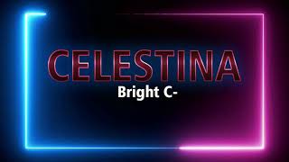 Bright C | Celestina (Audio) | Latest 2020 Nigerian Highlife Music