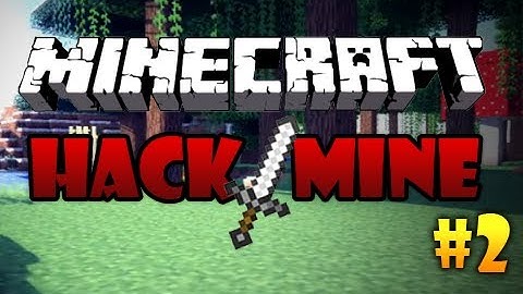 Minecraft | Hack/Mine Ep.2 " Experiance "