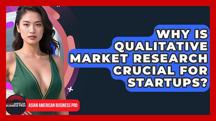 Why Is Qualitative Market Research Crucial For Startups? - Asian American Business Pros