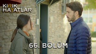 Kırık Hayatlar 66. Bölüm