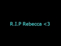 RIP Rebecca