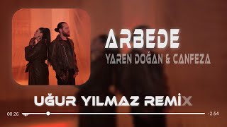 Miniatura de vídeo de "Yaren Doğan & Canfeza - Arbede ( Uğur Yılmaz Remix )"