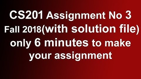 cs201 assignment no 3 solution fall 2018