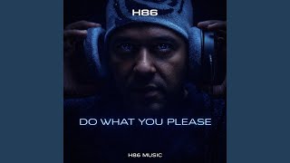 DO WHAT YOU PLEASE