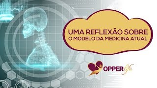 Uma reflexao sobre o modelo da medicina atual