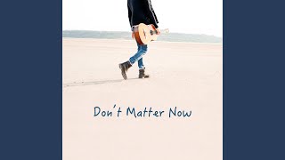 Video thumbnail of "Matt Johnson - Don't Matter Now (Acoustic)"