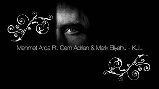 Mehmet Arda Ft. Cem Adrian & Mark Eliyahu - KÜL (Remix) Resimi