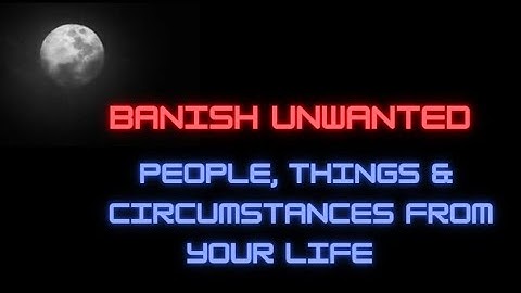 Banish Unwanted People/Things/Experiences From Your Life | Subliminal