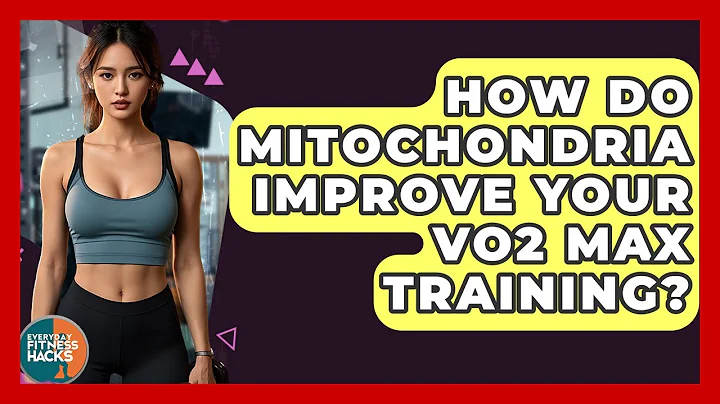 How Do Mitochondria Improve Your VO2 Max Training? - Everyday Fitness Hacks
