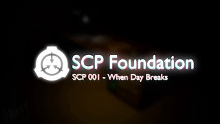 [SCP Theme] SCP 001 -- When Day Breaks
