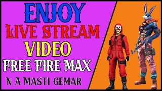 N A Masti Gemar | Enjoy Game | Mobile Player | Free Fire Live Stream