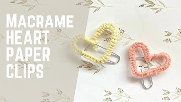 DIY Macrame Heart Paper Clip Bookmark