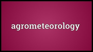 Agrometeorology Meaning