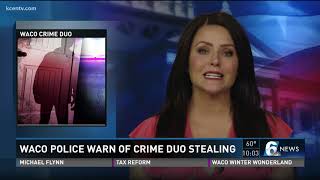 Waco police warn of crime duo stealing