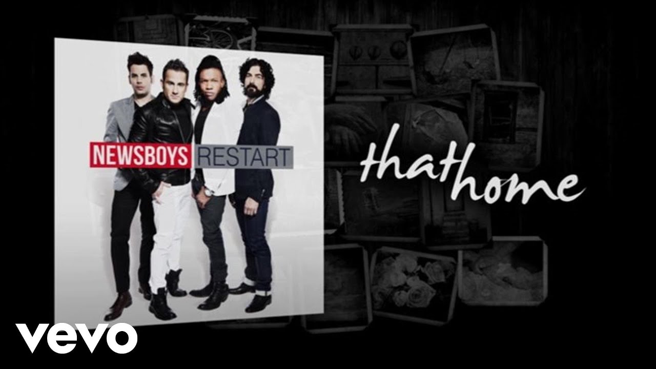 Watch Newsboys - That Home (Lyric Video) on YouTube Watch Newsboys - That Home (Lyric Video) on YouTube