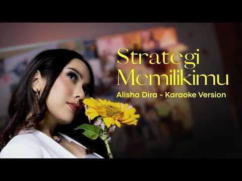 Alisha Dira - Strategi Memilikimu (Karaoke Version)