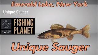 Fishing Planet - Unique Sauger - Emerald Lake, New York - Unique Guide