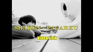 Shaden - Pacarku (Video Lirik)