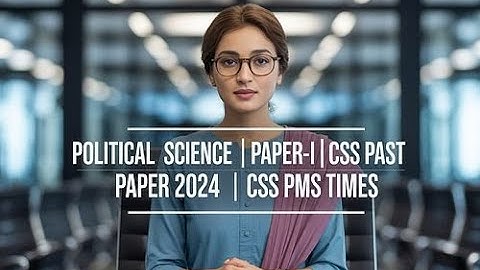 POLITICAL SCIENCE  | PAPER-I  | CSS PAST PAPER 2024  |  CSS PMS TIMES