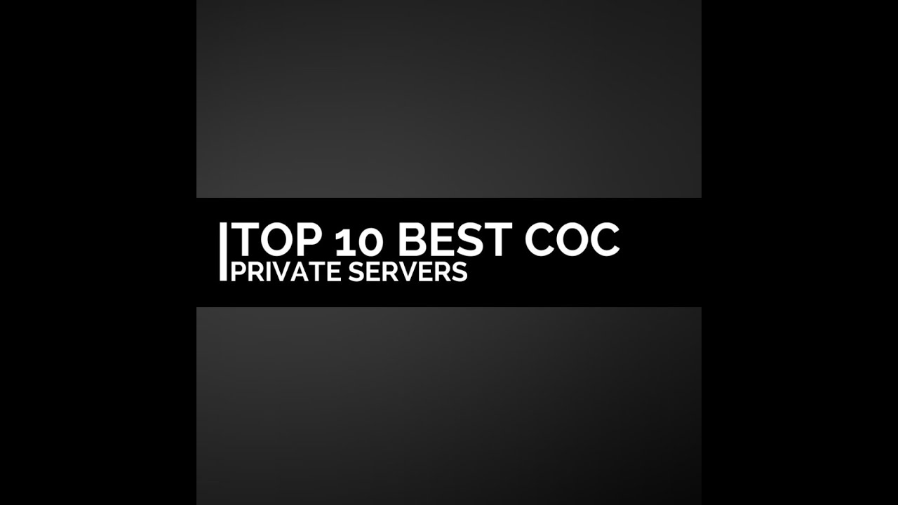 10 Best COC Private Servers YouTube