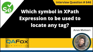 Which symbol in XPath Expression to be used to locate any tag (Selenium Interview Question #646)