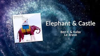 Ben C &amp; Kalsx, Le Brave - Elephant &amp; Castle