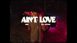 Eill Leiyeah, Fees - Ain't Love