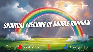 I Discovered the SECRET Spiritual Meaning of Double Rainbows!