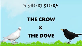 Short Stories | Moral Stories | The Crow & The Dove | #shortstoriesinenglish