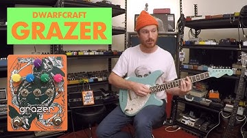 Pedals and Effects: Grazer by Dwarfcraft Devices